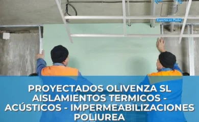 PROYECTADOS OLIVENZA SL AISLAMIENTOS TERMICOS - ACÚSTICOS - IMPERMEABILIZACIONES POLIUREA