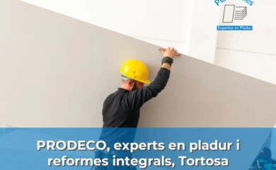 PRODECO, experts en pladur i reformes integrals, Tortosa